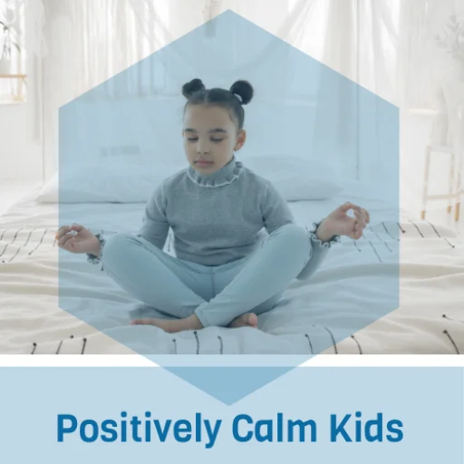 Positively Calm Kids -om