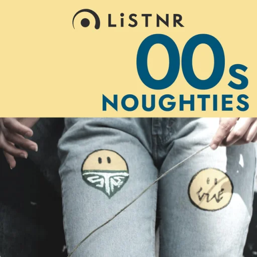 LiSTNR - 2000s Noughties (HLS)