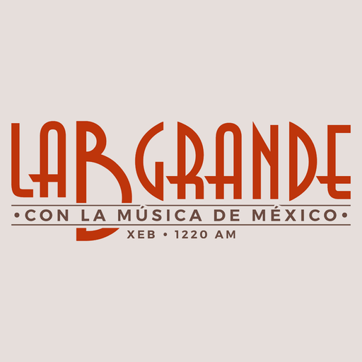 XEB La B grande de Mexico 1220 AM / 94.5 HD2 "Con la Música de México" IMER