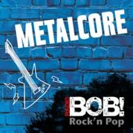 RADIO BOB! BOB's metalcore