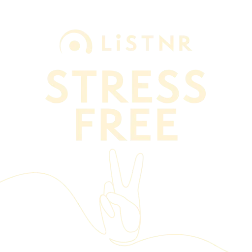 LiSTNR - Stress Free