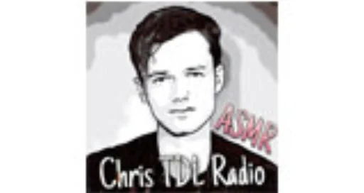 Chris TDL Radio - ASMR
