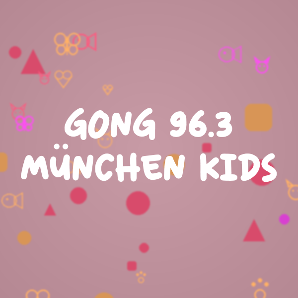 Radio Gong 96.3 München - Kids