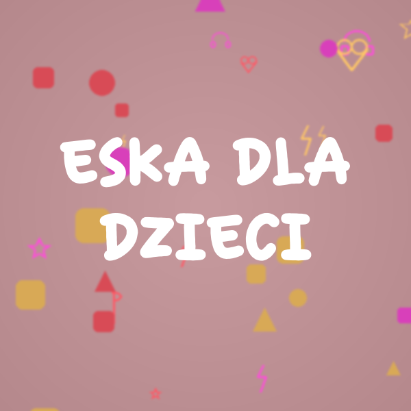 Radio Eska Dla Dzieci