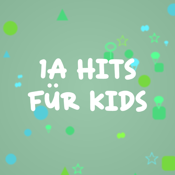 1A Hits für Kids